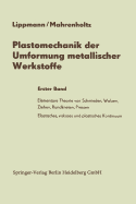 Plastomechanik Der Umformung Metallischer Werkstoffe: Erster Band