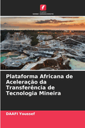 Plataforma Africana de Acelera??o da Transfer?ncia de Tecnologia Mineira