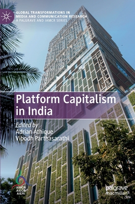 Platform Capitalism in India - Athique, Adrian (Editor), and Parthasarathi, Vibodh (Editor)