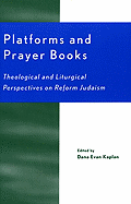 Platforms and Prayer Books: Theological and Liturgical Perspectives on Reform Judaism