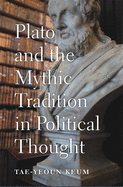 Plato and the Mythic Tradition in Political Thought