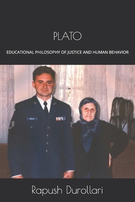 Plato: Educational Philosophy of Justice and Human Behavior - Durollari, Rapush