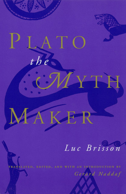 Plato the Myth Maker - Brisson, Luc, and Naddaf, Gerard (Translated by)