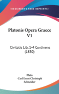 Platonis Opera Graece V1: Civitatis Lib. 1-4 Continens (1830)