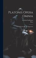 Platonis Opera Omnia: Sect. II. Phaedo. Sect. III. Symposium