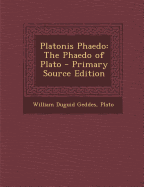 Platonis Phaedo: The Phaedo of Plato