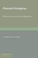 Platonis Protagoras: With Introduction, Notes and Appendices