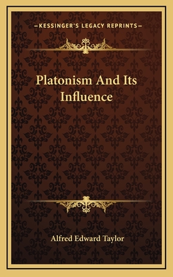 Platonism And Its Influence - Taylor, Alfred Edward