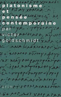 Platonisme Et Pensee Contemporaine - Goldschmidt, Victor