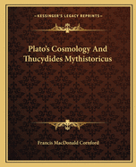 Plato's Cosmology And Thucydides Mythistoricus