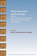 Plato's Parmenides and Its Heritage: Volume I: History and Interpretation from the Old Academy to Later Platonism and Gnosticism
