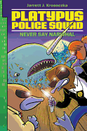 Platypus Police Squad: Never Say Narwhal