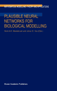 Plausible Neural Networks for Biological Modelling