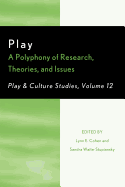Play: A Polyphony of Research, Theories, and Issues: Volume 12