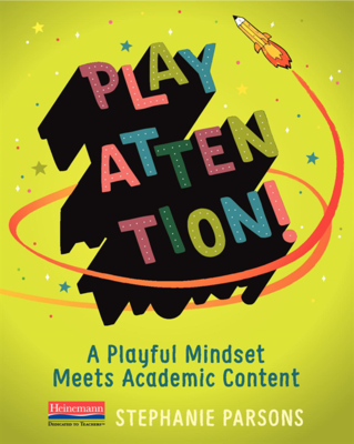 Play Attention!: A Playful Mindset Meets Academic Content - Parsons, Stephanie