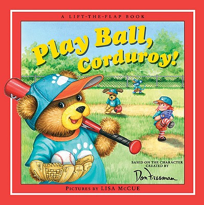 Play Ball, Corduroy! - Hennessy, B G, and Freeman, Don (Creator)
