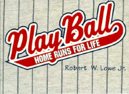 Play Ball: Home Runs for Life