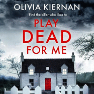 Play Dead for Me: A heart-stopping crime thriller (Frankie Sheehan 1)