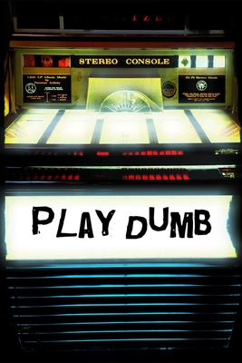 Play Dumb - Zone, Mike (Editor), and Dillinger, Punky (Photographer), and Press, Dumpster Fire (Contributions by)