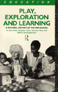 Play, Exploration and Learning: A Natural History of the Pre-School