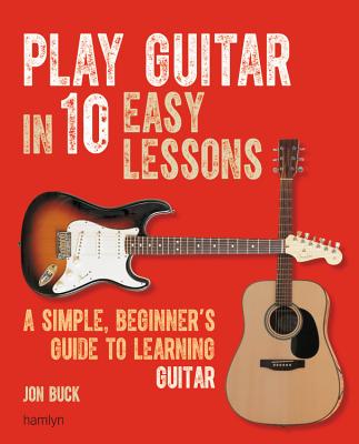 Play Guitar in 10 Easy Lessons - Buck, Jon