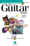 Play Guitar Today!: Level 1 a Complete Guide to the Basics