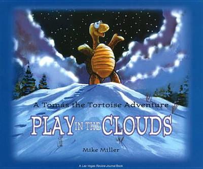 Play in the Clouds: A Tomas the Tortoise Adventure - Miller, Mike