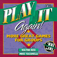 Play It Again!: More Great Games for Groups