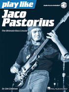 Play Like Jaco Pastorius: The Ultimate Bass Lesson Book