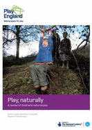 Play, Naturally: A Review of Children's Natural Play - Lester, Stuart, and Maudsley, Martin