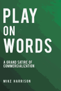 Play on Words: A Grand Satire of Commercialization