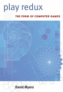 Play Redux: The Form of Computer Games