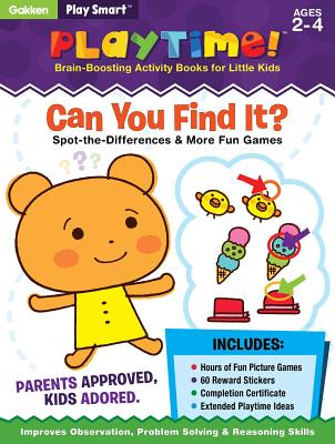 Play Smart Playtime: Can You Find It? Spot-The-Differences & More Games Ages 2-4: At-Home Activity Workbook - Gakken (Creator)