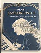 Play Taylor Swift: Easy Piano Sheet Music and Lyrics