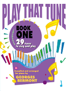 Play That Tune, Bk 1: 29 Tunes to Sing and Play