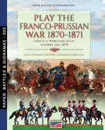 Play the Franco-Prussian war 1870-1871: Gioca a Wargame alla guerra del 1870