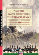 Play the Napoleonic war - The French army 1: Gioca a wargame alle guerre napoleoniche - L'esercito francese La Guardia Imperiale