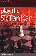 Play the Sicilian Kan: A Dynamic and Flexible Repertoire for Black