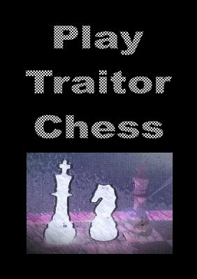 Play Traitor Chess - Saberhagen, Issachar, and Carlisle, Jessy (Contributions by)