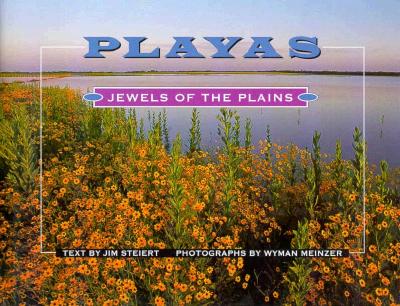 Playas: Jewels of the Plains - Steiert, Jim, and Meinzer, Wyman (Photographer)