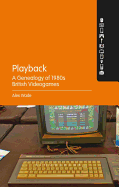 Playback: A Genealogy of 1980s British Videogames