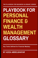 Playbook For Personal Finance & Wealth Management Glossary: Key Terms Defined for Financial Mastery