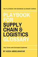 Playbook For Supply Chain & Logistics Glossary: Key Terms and Concepts Explained