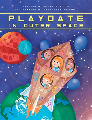 Playdate in Outer Space - Foote, Michele