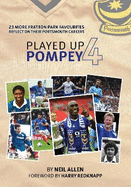 Played Up Pompey Four: 23 more Fratton Park favourites reflect on their Portsmouth careers