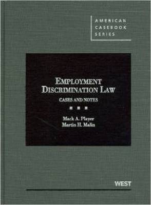 Player and Malin's Employment Discrimination Law: Cases and Notes - Player, Mack A, and Malin, Martin H
