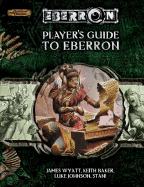 Player's Guide to Eberron - Wyatt, James, and Baker, Keith, and Johnson, Luke