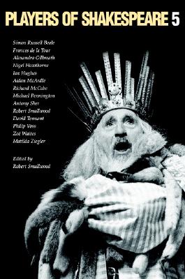 Players of Shakespeare 5 - Smallwood, Robert (Editor)