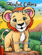 Playful Colors Coloring Book: Safari for Kids Part 2