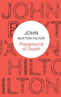 Playground of Death - Hilton, John Buxton